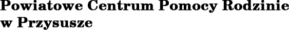 Powiatowe Centrum Pomocy Rodzinie - Przysucha